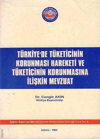 Türkiye'de Tüketicinin Korunması Hareketi ve Tüketicinin Korunmasına İlişkin Mevzuat Cengiz Akın  - Kitap
