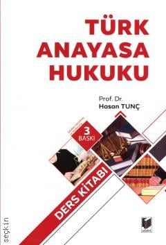 Türk Anayasa Hukuku Ders Kitabı Prof. Dr. Hasan Tunç  - Kitap