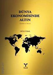 Dünya Ekonomisinde Altın Oğuz Bal  - Kitap
