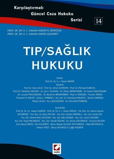 Karşılaştırmalı Güncel Ceza Hukuku Serisi 14 Tıp / Sağlık Hukuku Prof. Dr. Yener Ünver  - Kitap