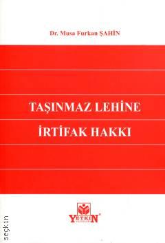 Taşınmaz Lehine İrtifak Hakkı Musa Furkan Şahin