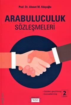 Arabuluculuk Sözleşmeleri Prof. Dr. Ahmet M. Kılıçoğlu  - Kitap