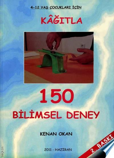 4–12 Yaş Çocukları İçin Kağıtla 150 Bilimsel Deney Kenan Okan  - Kitap