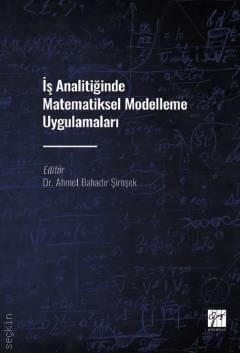 İş Analitiğinde Matematiksel Modelleme Uygulamaları Ahmet Bahadır Şimşek