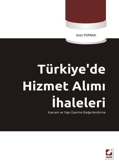 Türkiye’de Hizmet Alımı İhaleleri Kavram ve Yapı Üzerine Değerlendirme Eren Toprak  - Kitap