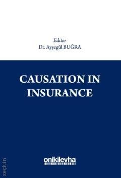Causation in Insurance (Sigortacılıkta Nedensellik) Dr. Ayşegül Buğra  - Kitap