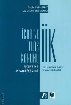 İcra ve İflas Kanunu İlgili Mevzuat Prof. Dr. İbrahim Özbay, Doç. Dr. Taner Emre Yardımcı  - Kitap