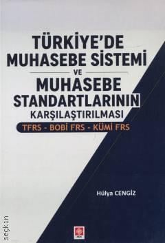 Türkiye'de Muhasebe Sistemi ve Muhasebe Standartlarının Karşılaştırılması