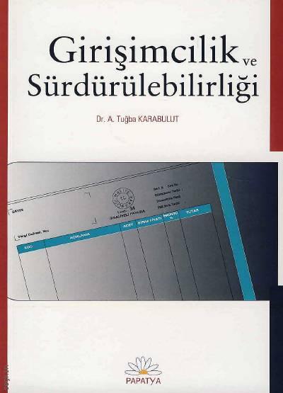 Girişimcilik ve Sürdürülebilirliği Dr. A. Tuğba Karabulut  - Kitap