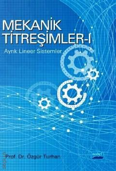 Mekanik Titreşimler – I Ayrık Lineer Sistemler Prof. Dr. Özgür Turhan  - Kitap