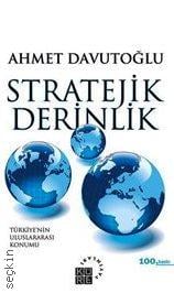 Stratejik Derinlik Türkiye'nin Uluslararası Konumu Ahmet Davutoğlu  - Kitap