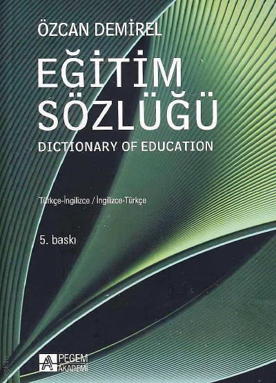 Eğitim Sözlüğü (Dictionary of Education) Prof. Dr. Özcan Demirel  - Kitap
