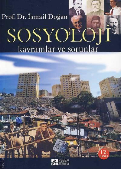 Sosyoloji Kavramlar ve Sorunlar Prof. Dr. İsmail Doğan  - Kitap