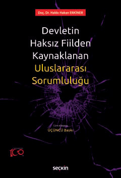 Devletin Haksız Fiilden Kaynaklanan
Uluslararası Sorumluluğu Doç. Dr. Hakkı Hakan Erkiner  - Kitap