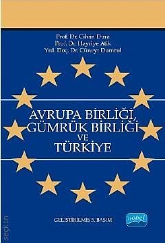 Avrupa Birliği, Gümrük Birliği ve Türkiye Prof. Dr. Cihan Dura, Prof. Dr. Hayriye Atik  - Kitap