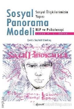 Sosyal Panorama Modeli Sosyal İlişkilerimizin Yapısı, NLP ve Psikoterapi Dr. Lucas A. C. Derks  - Kitap