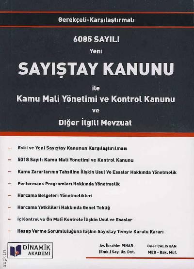 6085 Sayılı Yeni Sayıştay Kanunu ile Kamu Mali Yönetimi ve Kontrol Kanunu ve Diğer İlgili Mevzuat İbrahim Pınar, Ömer Çalışkan  - Kitap