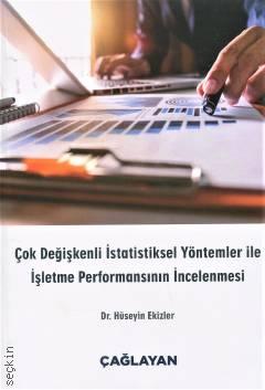 Çok Değişkenli İstatiksel Yöntemler ile İşletme Performansının İncelenmesi Dr. Hüseyin Ekizler  - Kitap
