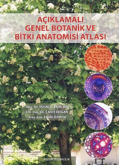 Açıklamalı Genel Botanik ve Bitki Anatomisi Atlası  Doç. Dr. Hüsnü Çakırlar, Yrd. Doç. Dr. Cahit Doğan, Arş. Gör. Edibe Özmen  - Kitap
