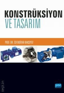 Konstrüksiyon ve Tasarım Prof. Dr. İsfendiyar Bakşıyev  - Kitap