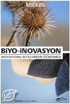 Biyo–İnovasyon: İnovasyonu Bitkilerden Öğrenmek Renato Bruni  - Kitap