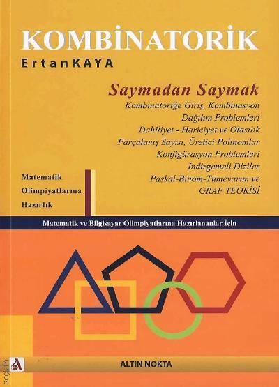Kombinatorik Matematik Olipiyatlarına Hazırlık Ertan Kaya  - Kitap