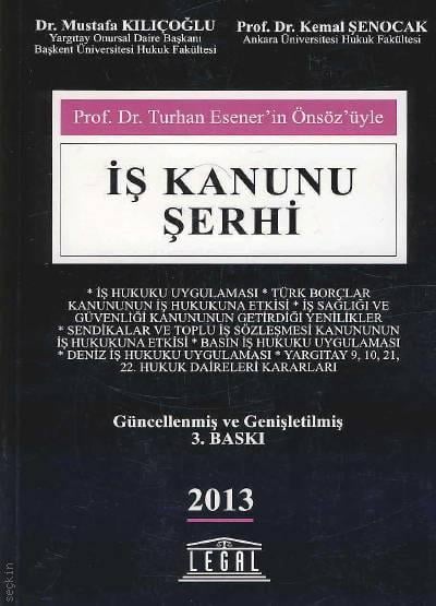 İş Kanunu Şerhi Dr. Mustafa Kılıçoğlu, Prof. Dr. Kemal Şenocak  - Kitap