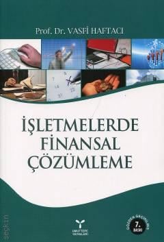 İşletmelerde Finansal Çözümleme Prof. Dr. Vasfi Haftacı  - Kitap