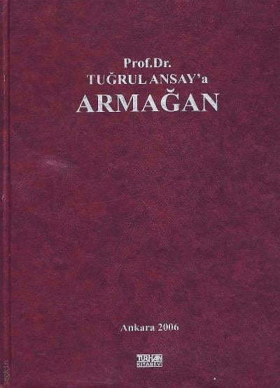 Prof. Dr. Tuğrul Ansay'a Armağan Prof. Dr. Sabih Arkan, Doç. Dr. Aynur Yongalık