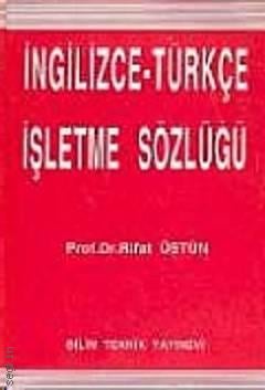 İngilizce – Türkçe İşletme Sözlüğü Prof. Dr. Rıfat Üstün  - Kitap
