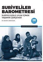 Suriyeliler Barometresi  Suriyelilerle Uyum İçinde Yaşamın Çerçevesi M. Murat Erdoğan  - Kitap
