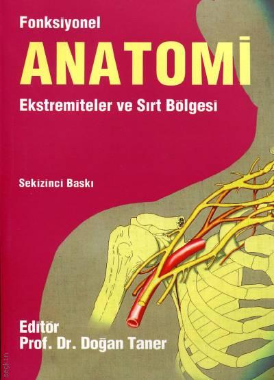 Fonksiyonel Anatomi Ekstrmiteler ve Sırt Bölgesi Prof. Dr. Doğan Taner  - Kitap