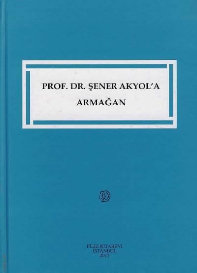 Prof. Dr. Şener Akyol'a Armağan Prof. Dr. Ersin Çamoğlu  - Kitap