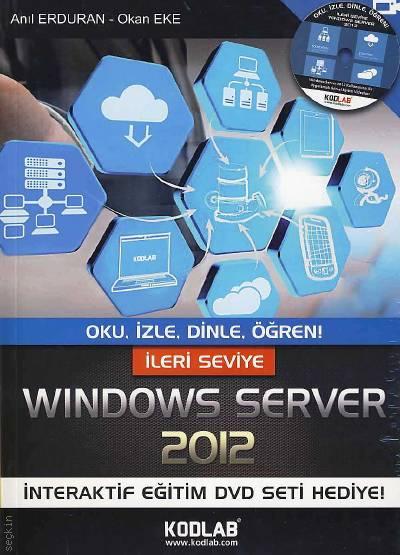 İleri Seviye Windows Server 2012 Anıl Erduran, Okan Eke  - Kitap