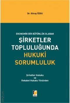 Şirketler Topluluğunda Hukuki Sorumluluk Güray Özsu