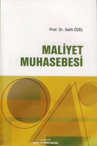 Maliyet Muhasebesi Prof. Dr. Salih Özel  - Kitap