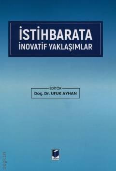 İstihbarata İnovatif Yaklaşımlar Doç. Dr. Ufuk Ayhan  - Kitap