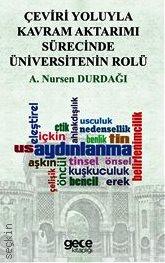 Çeviri Yoluyla Kavram Aktarımı Sürecinde Üniversitelerin Rolü A. Nursen Durdağı  - Kitap