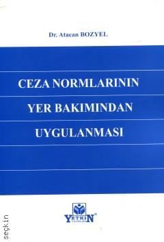 Ceza Normlarının Yer Bakımından Uygulanması Dr. Atacan Bozyel  - Kitap