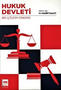 Hukuk Devleti Bir Çözüm Önerisi Prof. Dr. M. Hanifi Macit  - Kitap