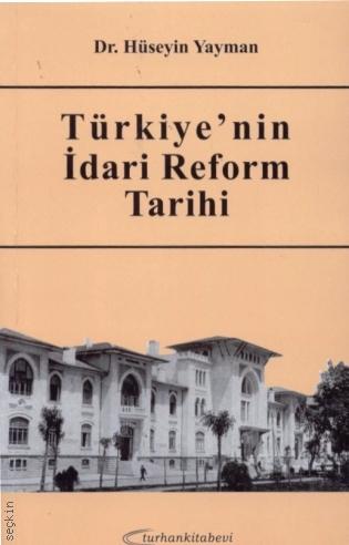 Türkiye'nin İdari Reform Tarihi Dr. Hüseyin Yayman  - Kitap