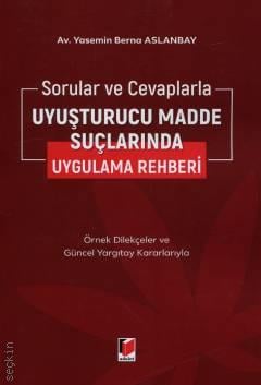 Uyuşturucu Madde Suçlarında Uygulama Rehberi