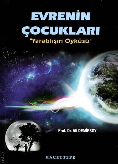 Evrenin Çocukları Yaratılışın Öğküsü Prof. Dr. Ali Demirsoy  - Kitap