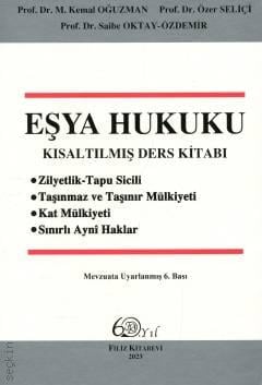 Eşya Hukuku Kısaltılmış Ders Kitabı M. Kemal Oğuzman, Özer Seliçi, Saibe Oktay Özdemir