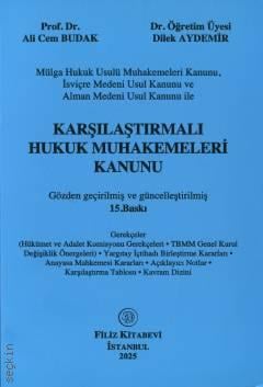 Mülga Hukuk Usulü Muhakemeleri Kanunu, İsviçre Medeni Usul Kanunu ve Alman Medeni Usul Kanunu ile Karşılaştırmalı Hukuk Muhakemeleri Kanunu Prof. Dr. Ali Cem Budak, Dr. Öğr. Üyesi Dilek Aydemir  - Kitap