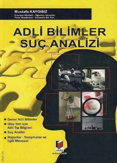 Adli Bilimler Suç Analiz Mustafa Kaygısız  - Kitap