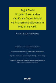 Sağlık Tesisi Projeleri Bakımından Yap–Kirala–Devret Modeli ve Finansman Sağlayanların Müdahale Hakkı Petek Barkan Tereyağoğlu