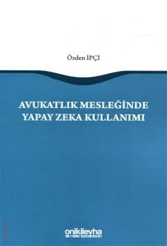 Avukatlık Mesleğinde Yapay Zeka Kullanımı Özden İpçi