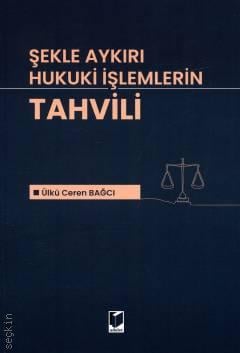 Şekle Aykırı Hukuki İşlemlerin Tahvili