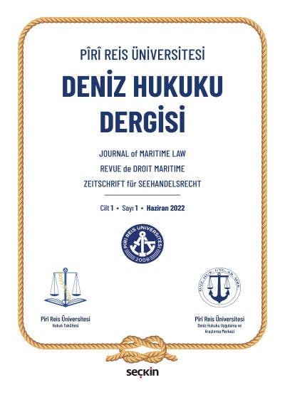 Piri Reis Üniversitesi Deniz Hukuku Dergisi C: 1 S: 1 Haziran 2022 Prof. Dr. Sezer Ilgın, Prof. Dr. Bülent Sözer 